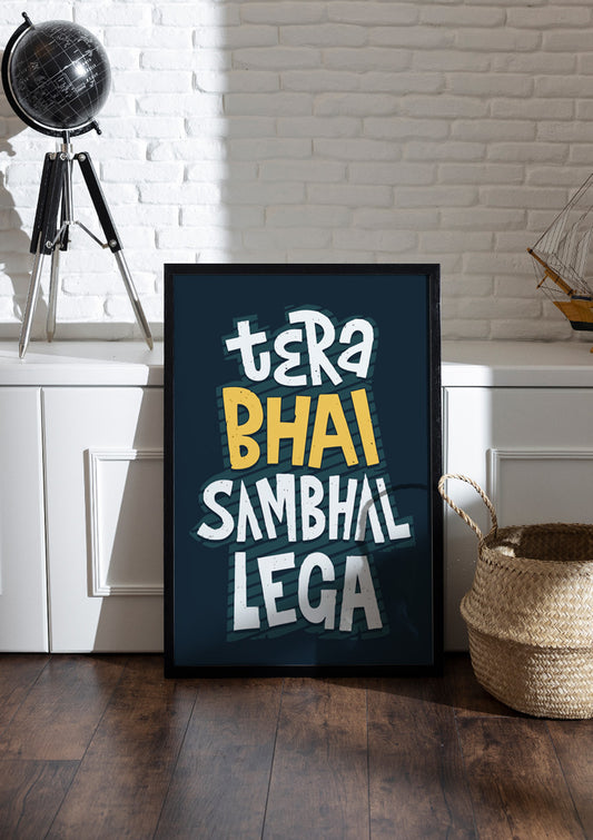 tera bhai sambhal lega | Funny Frames & Posters