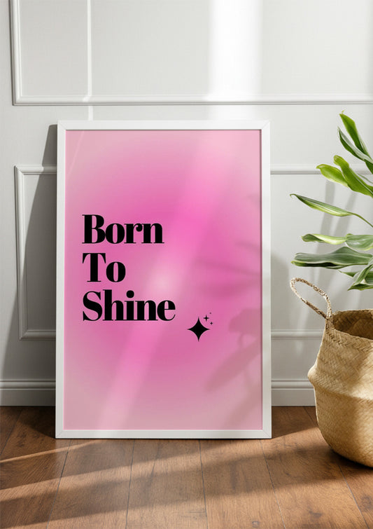 Born Το Shine | Girls Frame & Poster