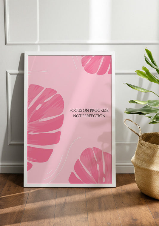 FOCUS ON PROGRESS. NOT PERFECTION | Girls Frame & Poster (Copy)