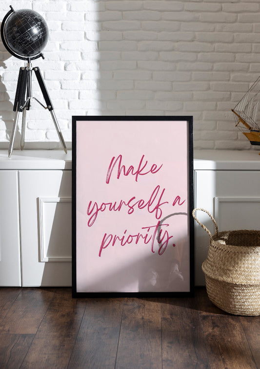 Make yourself a priority.| Girls Frame & Poster