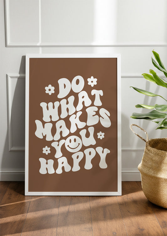DO WHAT MAKES YOU HAPPY | Girls Frame & Poster
