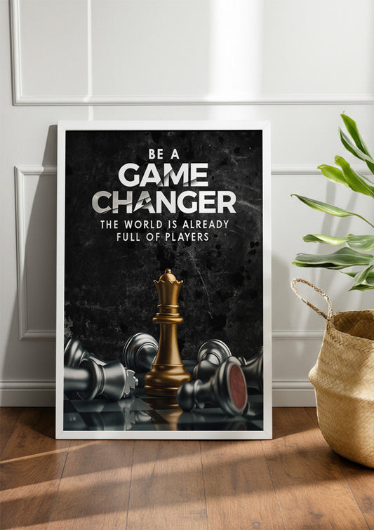 BE A GAME CHANGER | Motivational Frame & Poster