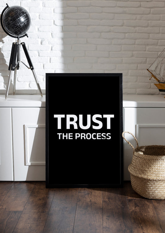 TRUST THE PROCESS | Motivational Frame & Poster