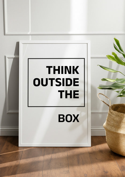I THINK OUTSIDE THE BOX| Motivational Frame & Poster