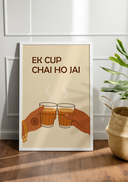 EK CUP CHAI HO JAI | Chai & Tea Frame & Poster