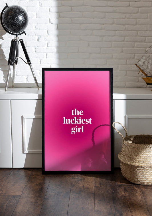 THE LUCKIEST GIRL | Girls Frame & Poster