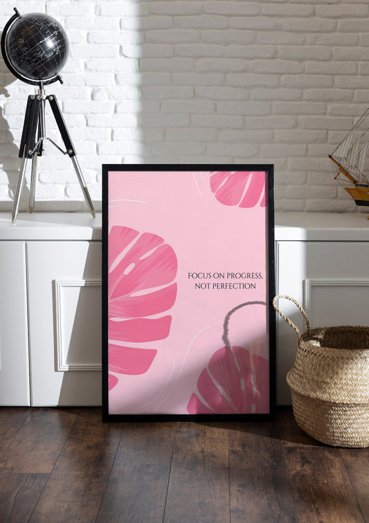 FOCUS ON PROGRESS. NOT PERFECTION | Girls Frame & Poster (Copy)