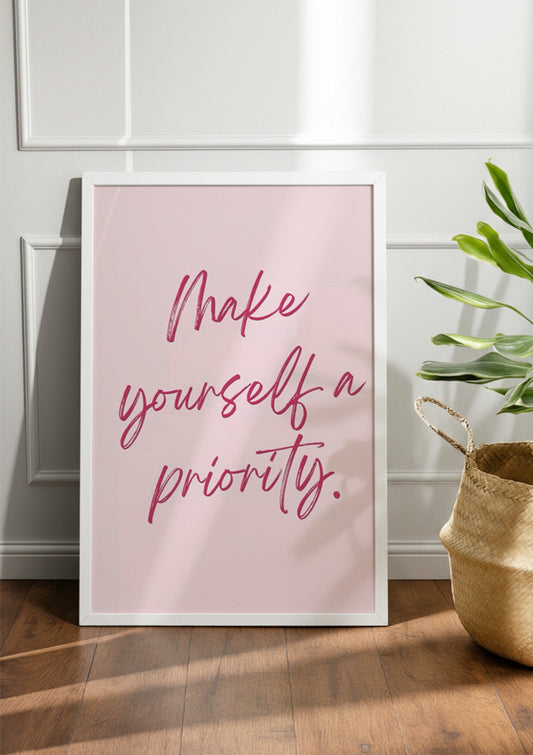 Make yourself a priority.| Girls Frame & Poster