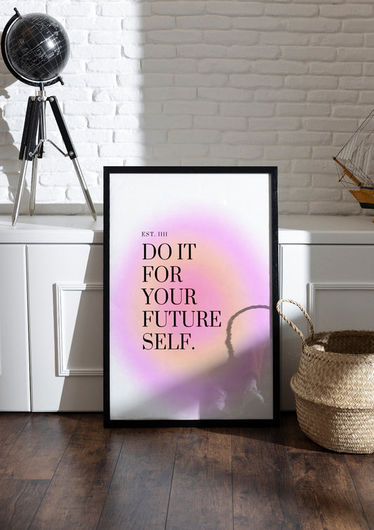 DO IT FOR YOUR FUTURE SELF|  Girls Frame & Poster