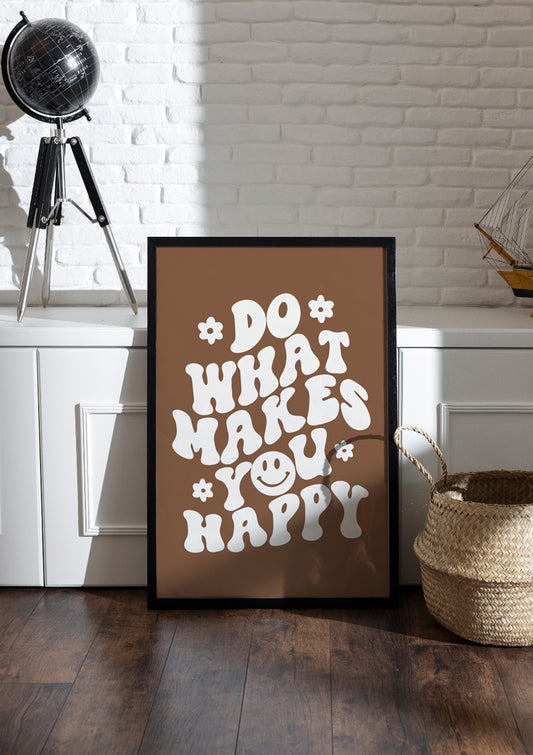 DO WHAT MAKES YOU HAPPY | Girls Frame & Poster